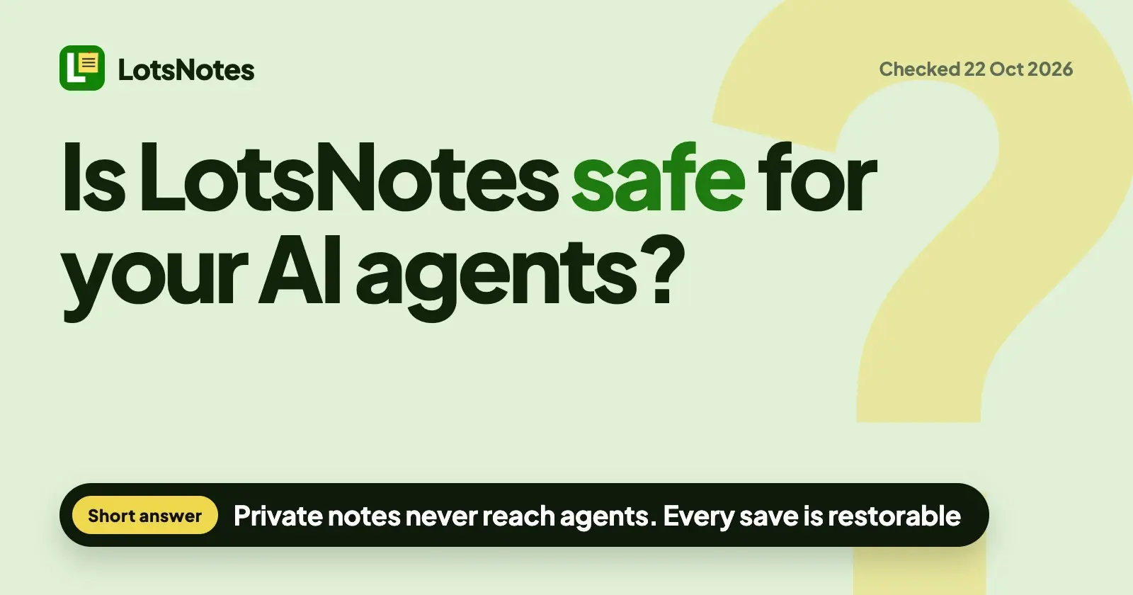 Is LotsNotes Safe? Private Notes, Version History and Cutting Off an Agent
